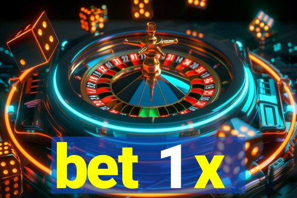 bet 1 x